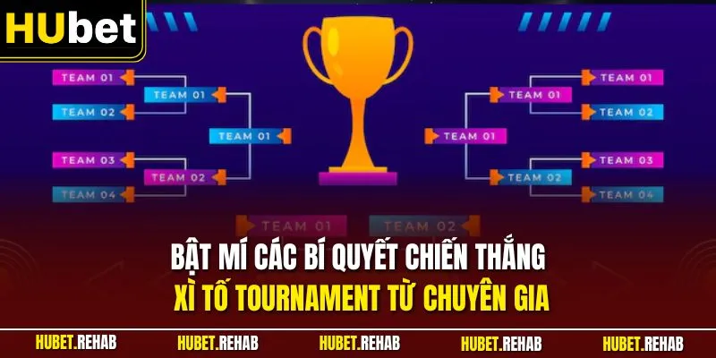 5 Tournaments Là Gì? Bí Quyết Tham Gia Và Thắng Tại HUBET 2 Bật mí các bí quyết chiến thắng xì tố tournament từ chuyên gia