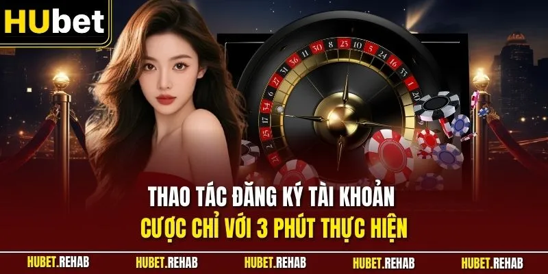 Trang chủ 27 Thao tác đăng ký tài khoản cược chỉ với 3 phút thực hiện