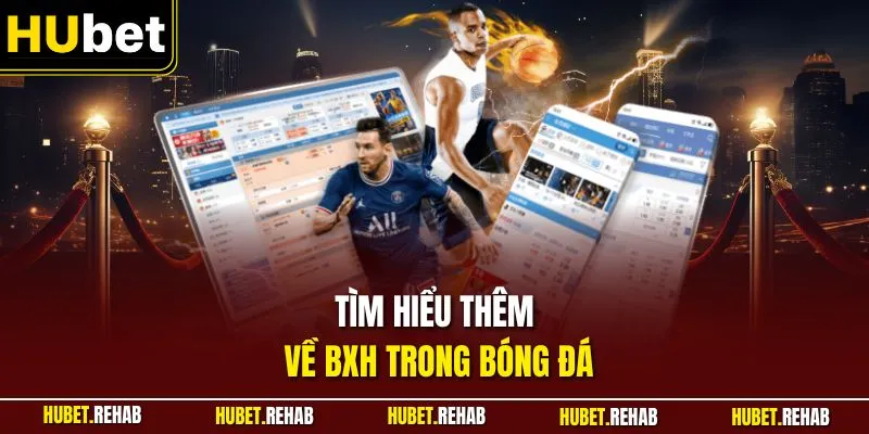 Thứ Hạng Của Giải Vô Địch Bóng Đá Châu Âu Chi Tiết Nhất 1 Tìm hiểu thêm về BXH trong bóng đá